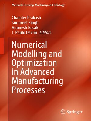 cover image of Numerical Modelling and Optimization in Advanced Manufacturing Processes